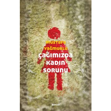 Çağımızda Kadın Sorunu - Mustafa Yağmurlu