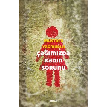 Çağımızda Kadın Sorunu - Mustafa Yağmurlu