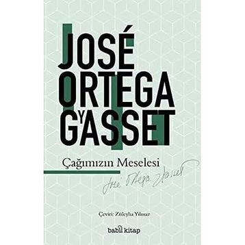 Çağımızın Meselesi - Jose Ortega Gyasset