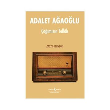 Çağımızın Tellâlı - Adalet Ağaoğlu