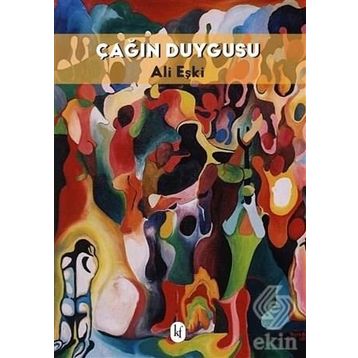 Çağın Duygusu- Ali Ekşi