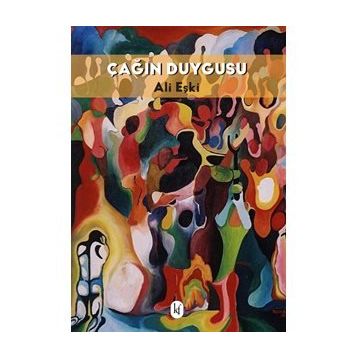 Çağın Duygusu- Ali Ekşi
