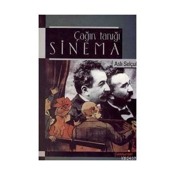 ÇAĞIN TANIĞI SINEMA - ASLI SELÇUK