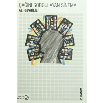 Çağını Sorgulayan Sinema - Ali Gevgilili
