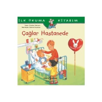 Çağlar Hastanede-İlk Okuma Kitabım / Christian Tielmann / İş Bankası Kültür Yayınları