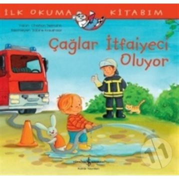 Çağlar İtfaiyeci Oluyor-İlk Okuma Kitabım / Christian Tielmann / İş Bankası Kültür Yayınları