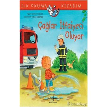 Çağlar İtfaiyeci Oluyor-İlk Okuma Kitabım / Christian Tielmann / İş Bankası Kültür Yayınları