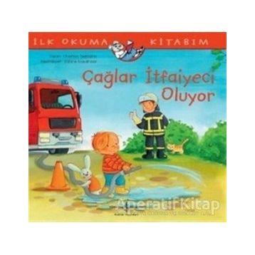 Çağlar İtfaiyeci Oluyor-İlk Okuma Kitabım / Christian Tielmann / İş Bankası Kültür Yayınları