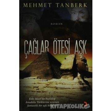 ÇAĞLAR ÖTESİ AŞK - MEHMET TANBERK