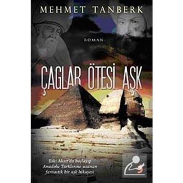 ÇAĞLAR ÖTESİ AŞK - MEHMET TANBERK