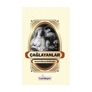 ÇAĞLAYANLAR - AHMED HIKMET MÜFTÜOĞLU