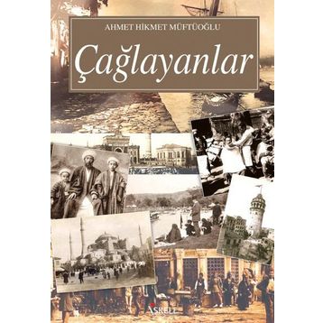 ÇAĞLAYANLAR - AHMET MITHAT MÜFTÜOĞLU
