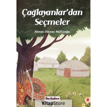 Çağlayanlar’dan Seçmeler - Ahmet Hikmet Müftüoğlu