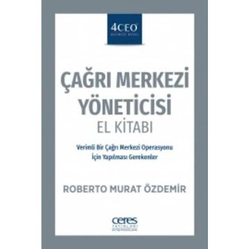 Çağrı Merkezi Yöneticisi El Kitabı - Roberto Murat Özdemir
