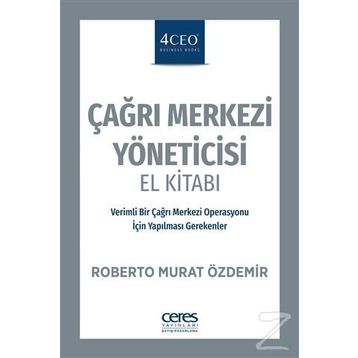 Çağrı Merkezi Yöneticisi El Kitabı - Roberto Murat Özdemir
