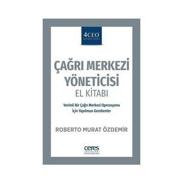 Çağrı Merkezi Yöneticisi El Kitabı - Roberto Murat Özdemir