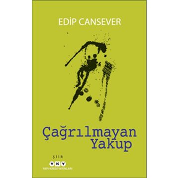 Çağrılmayan Yakup - Edip Cansever