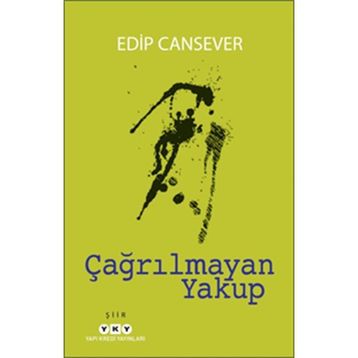 Çağrılmayan Yakup - Edip Cansever
