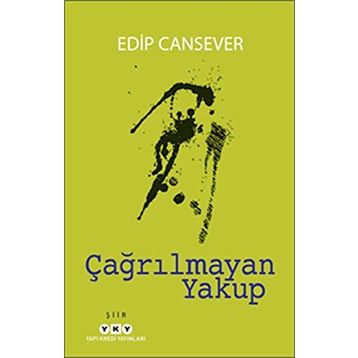 Çağrılmayan Yakup - Edip Cansever