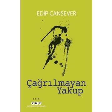 Çağrılmayan Yakup - Edip Cansever