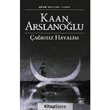 ÇAĞRISIZ HAYALIM - KAAN ARSLANOĞLU