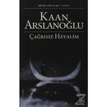 ÇAĞRISIZ HAYALIM - KAAN ARSLANOĞLU
