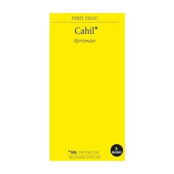 Cahil - Aforizmalar - Ferit Edgü