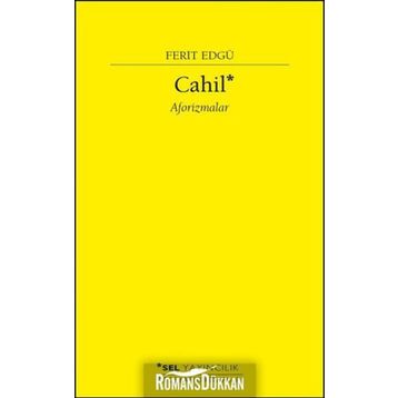 Cahil - Aforizmalar - Ferit Edgü