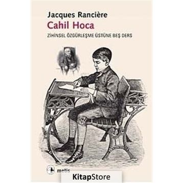 Cahil Hoca - Jacques Ranciere
