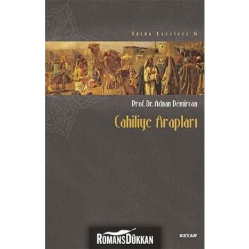 Cahiliye Arapları - Adnan Demircan
