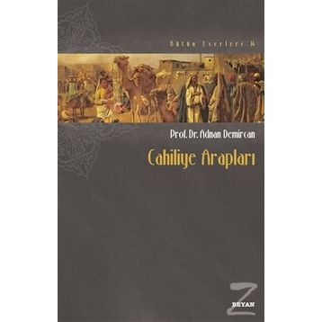 Cahiliye Arapları - Adnan Demircan