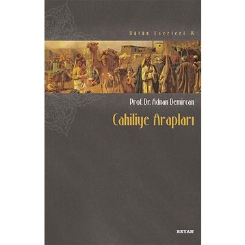 Cahiliye Arapları - Adnan Demircan
