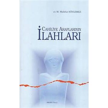 Cahiliye Araplarının İlahları