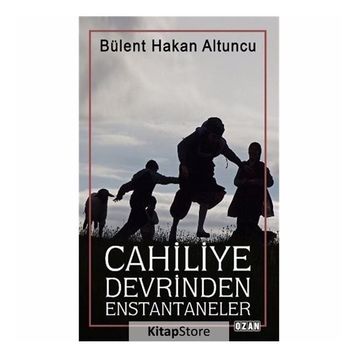 Cahiliye Devrinden Enstantaneler - Bülent Hakan Altuncu