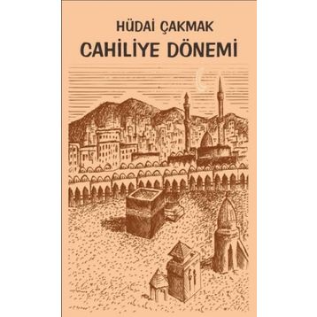 Cahiliye Dönemi - Hüdai Çakmak
