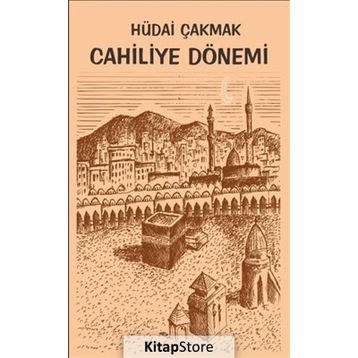 Cahiliye Dönemi - Hüdai Çakmak