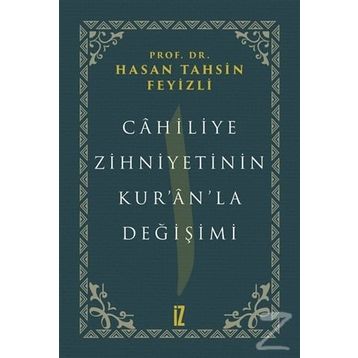 Cahiliye Zihniyetinin Kur'an'la Değişimi - hasan Tahsin Feyizli