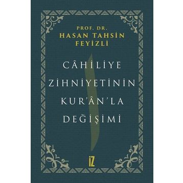 Cahiliye Zihniyetinin Kur'an'la Değişimi - hasan Tahsin Feyizli