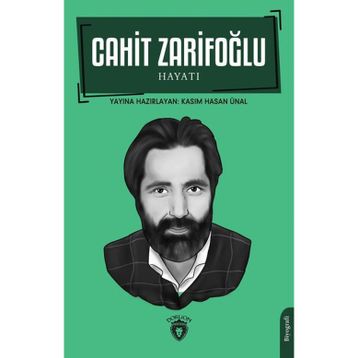 Cahit Zarifoğlu Hayatı - Kasım Hasan Ünal
