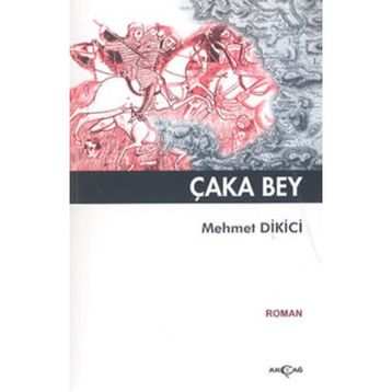 ÇAKA BEY - MEHMET DIKICI