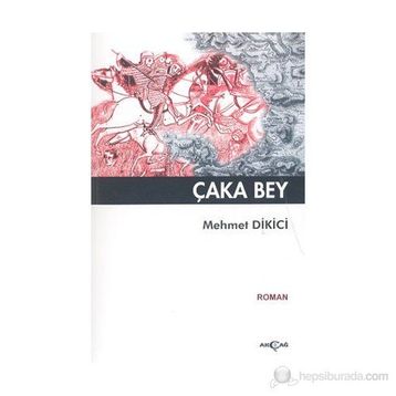 ÇAKA BEY - MEHMET DIKICI