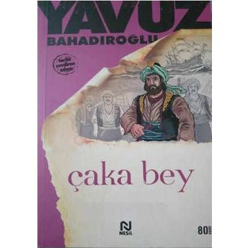ÇAKA BEY - YAVUZ BAHADIROĞLU