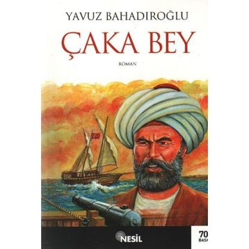 ÇAKA BEY - YAVUZ BAHADIROĞLU