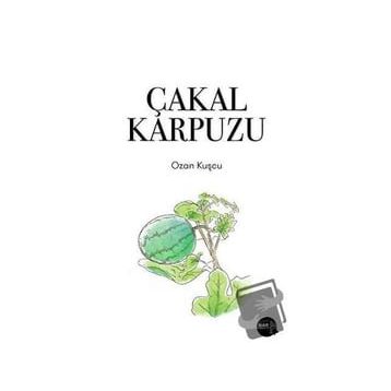 Çakal Karpuzu - Ozan Kuşçu