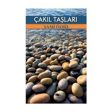 Çakıl Taşları - Sami Özbil