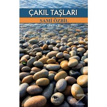 Çakıl Taşları - Sami Özbil