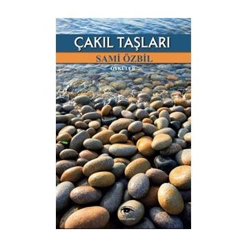 Çakıl Taşları - Sami Özbil