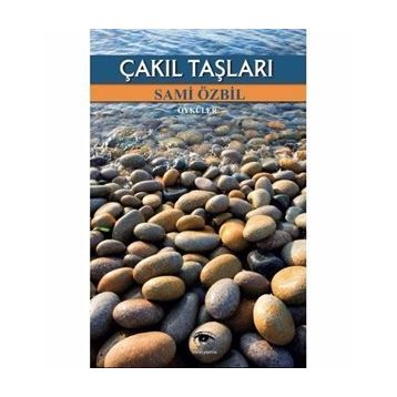 Çakıl Taşları - Sami Özbil