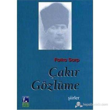ÇAKIR GÖZLÜME - FAIKA SARP