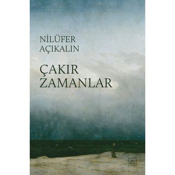Çakır Zamanlar-Nilüfer Açıkalın